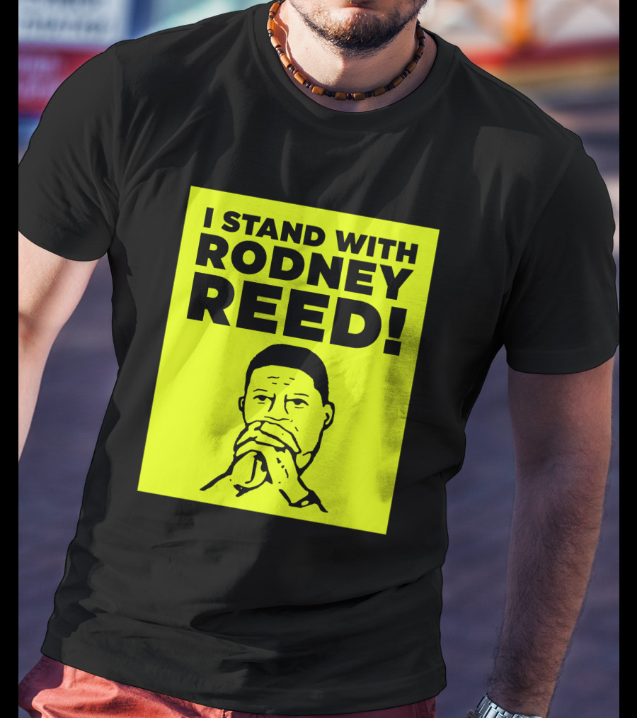 I Stand With Rodney Reed T-Shirt