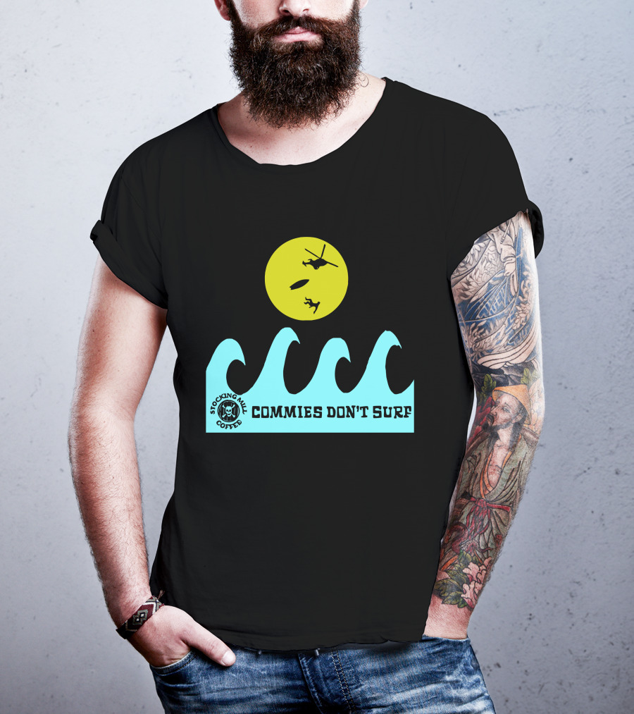 Stocking Mill Coffee Commies Don't Surf Helicopter And Waves T-Shirt