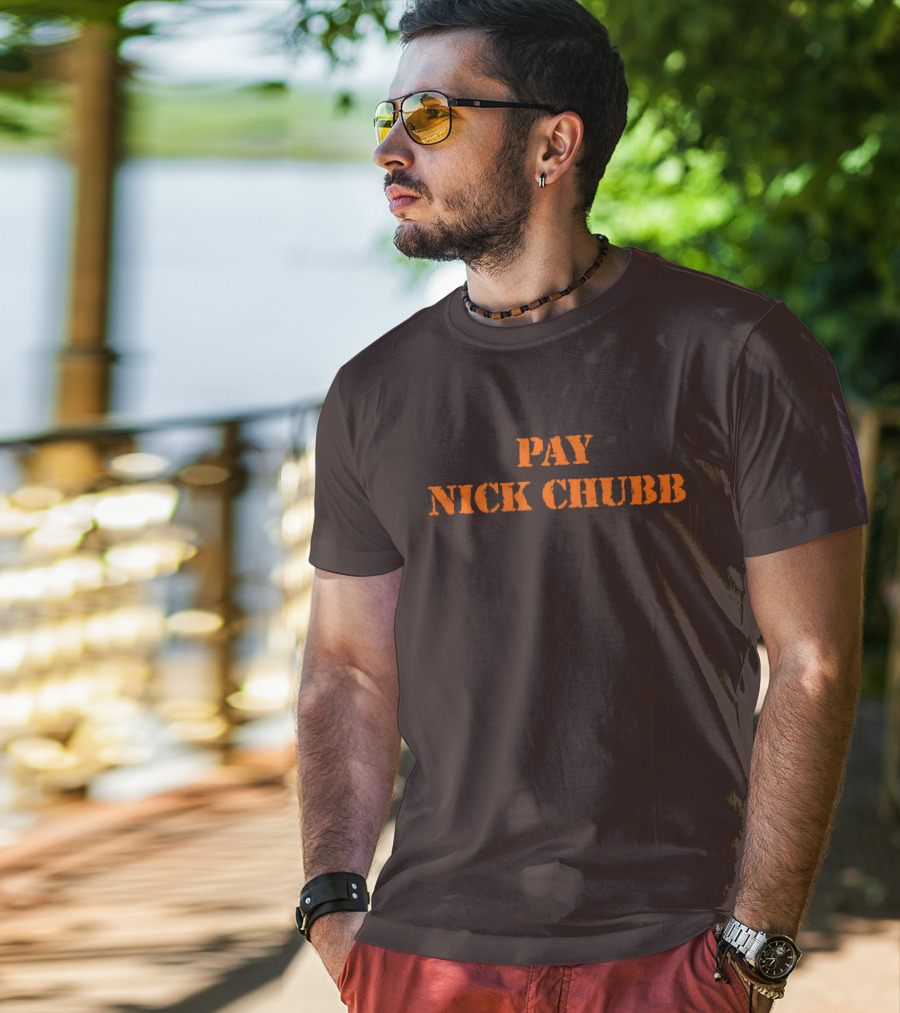 Pay Nick Chubb T-Shirt