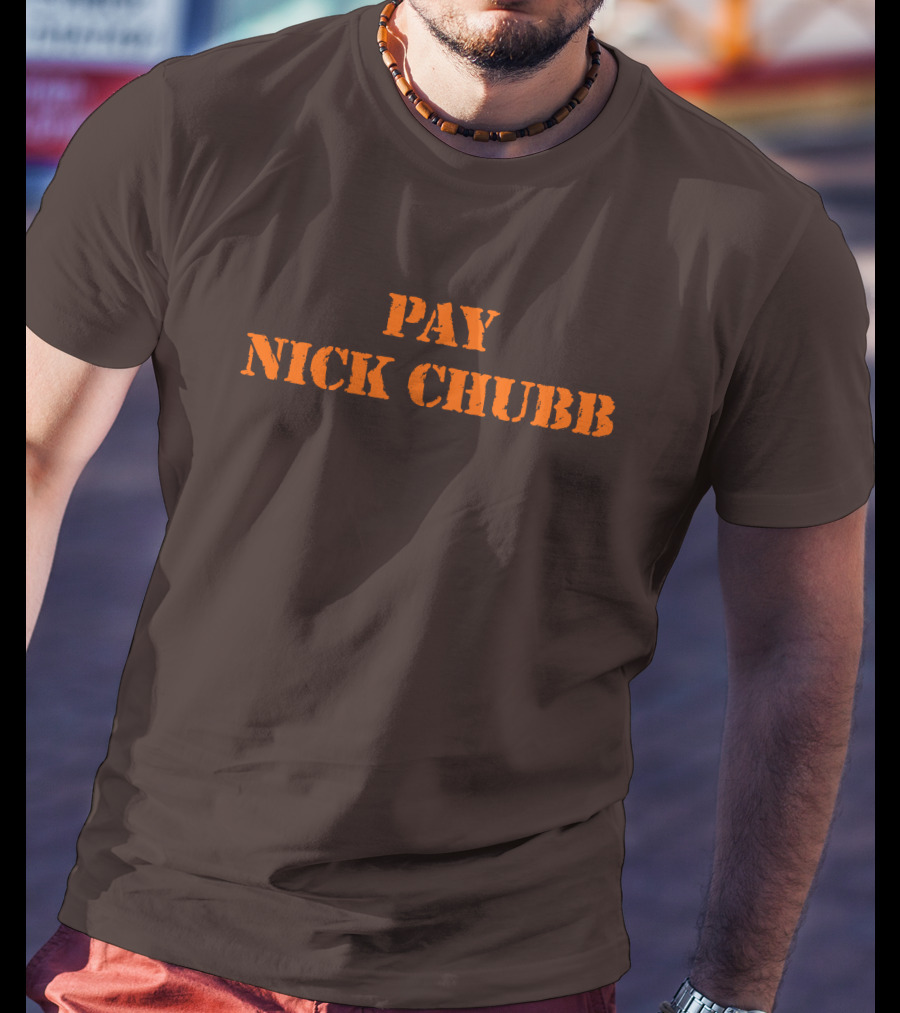 Pay Nick Chubb T-Shirt