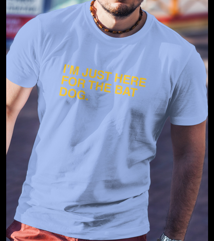 ObviousShirts I'm Just Here For The Bat Dog Statement T-Shirt