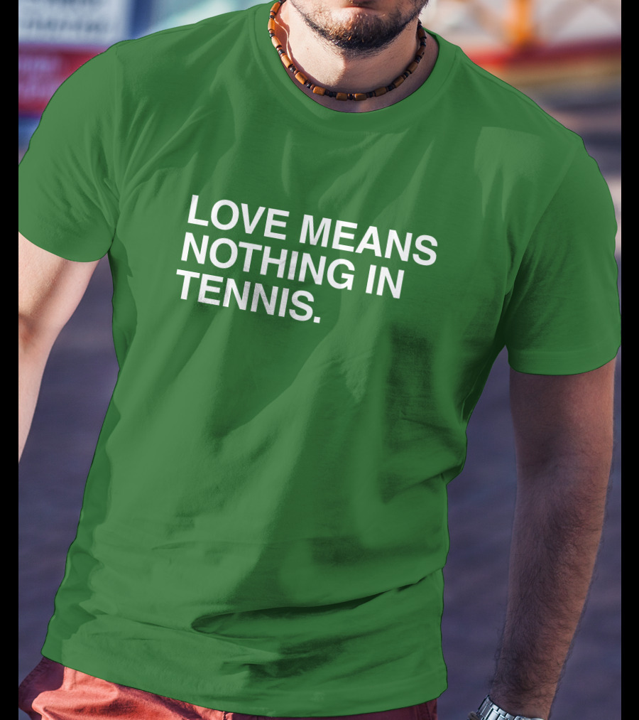 Obviousshirts Love Means Nothing In Tennis Green T-Shirt