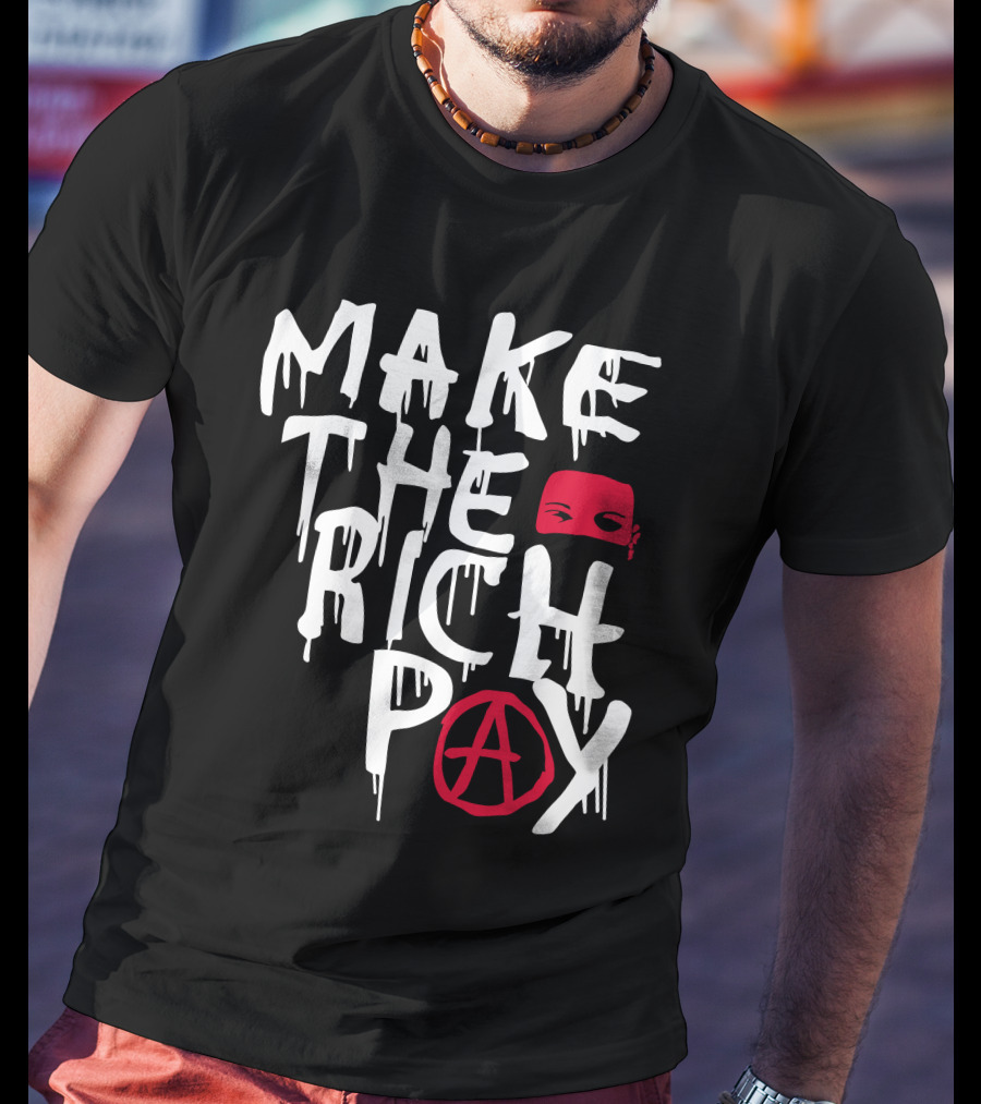 Make The Rich Pay Anarchy Mask Hasan Piker T-Shirt