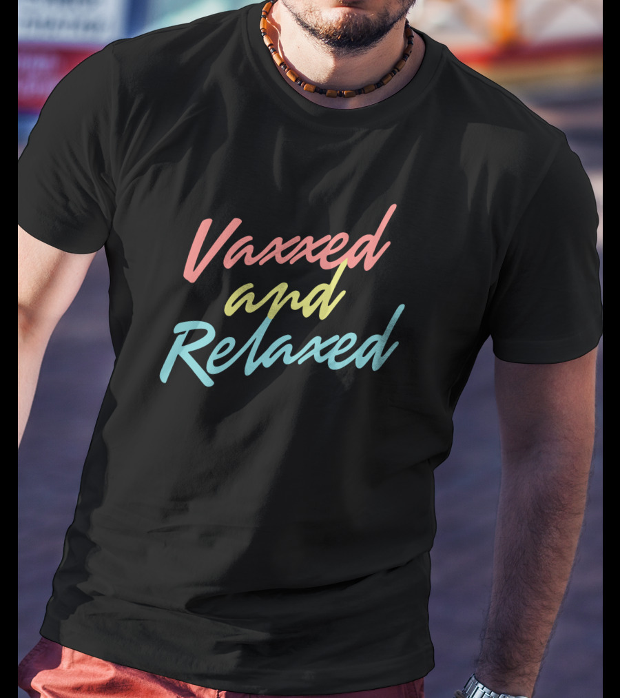Vaxxed And Relaxed Koozie By Meidastouch T-Shirt