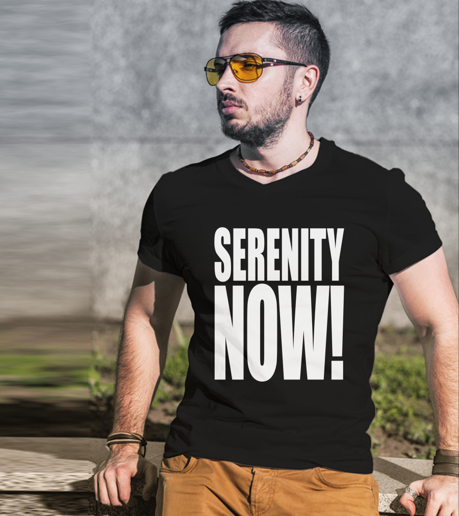 Serenity Now Homage Kevin Owens Catchphrase T-Shirt