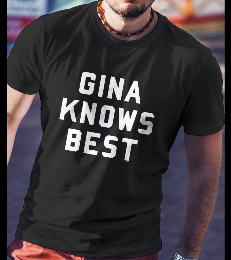 Gina Knows Best Brooklyn Nine Nine T-Shirt