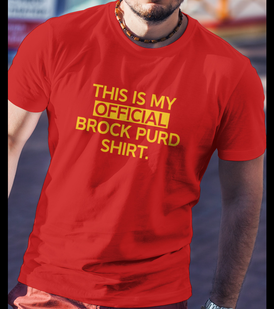 This Is My Official Brock Purd T-Shirt
