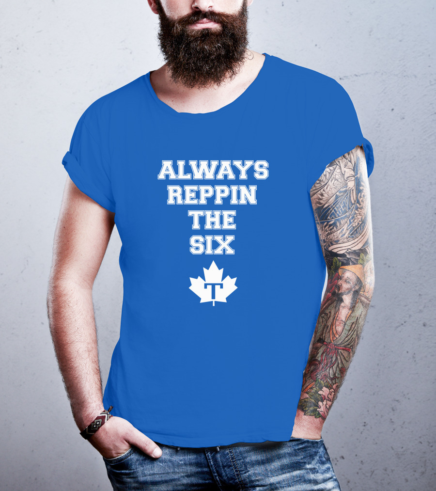 Always Reppin The Six Maple Leafs T T-Shirt