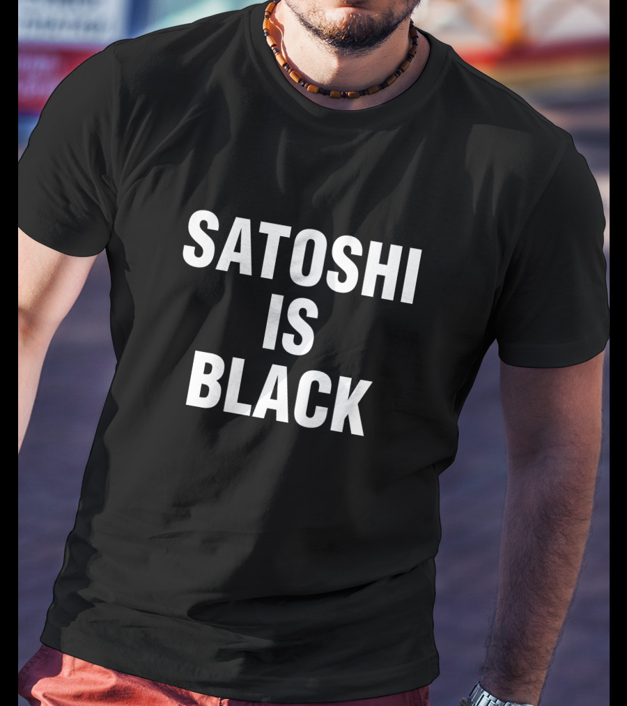 Satoshi Is Black Tyrone V Ross Jr T-Shirt