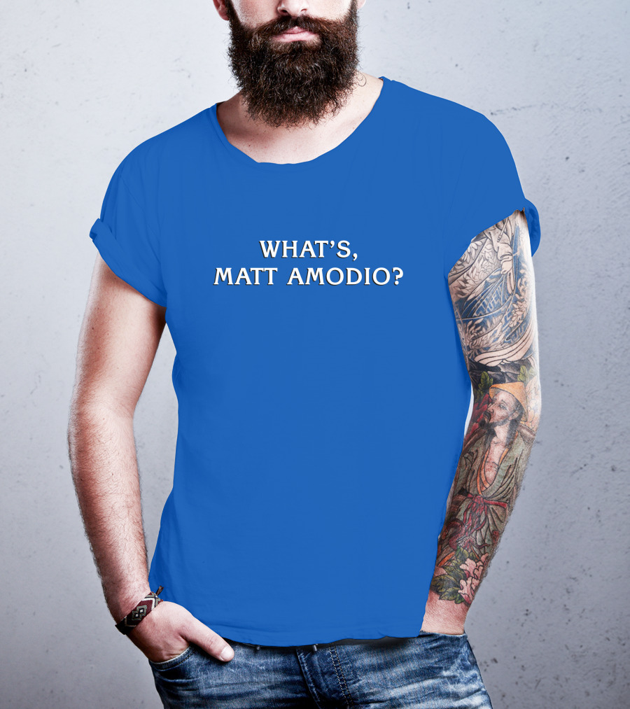 What's Matt Amodio? T-Shirt