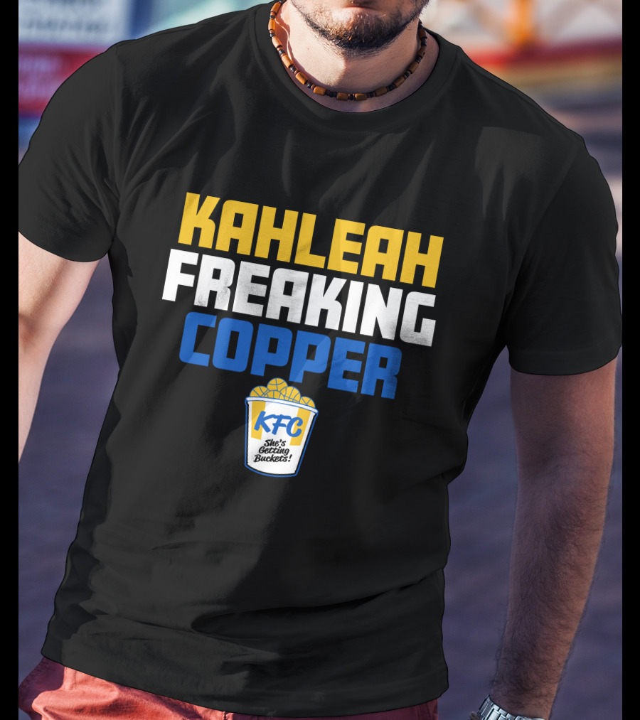 Kahleah Freaking Copper She's Getting Buckets KFC T-Shirt