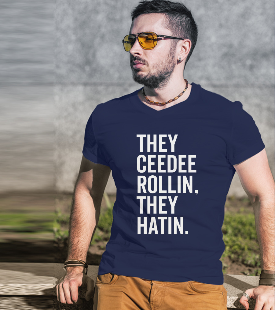 They Ceedee Rollin They Hatin Bullzerk T-Shirt
