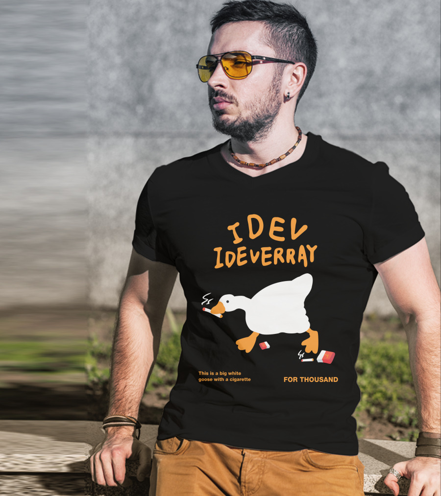 Idev Ideverray Big White Goose With A Cigarette For Thousand T-Shirt