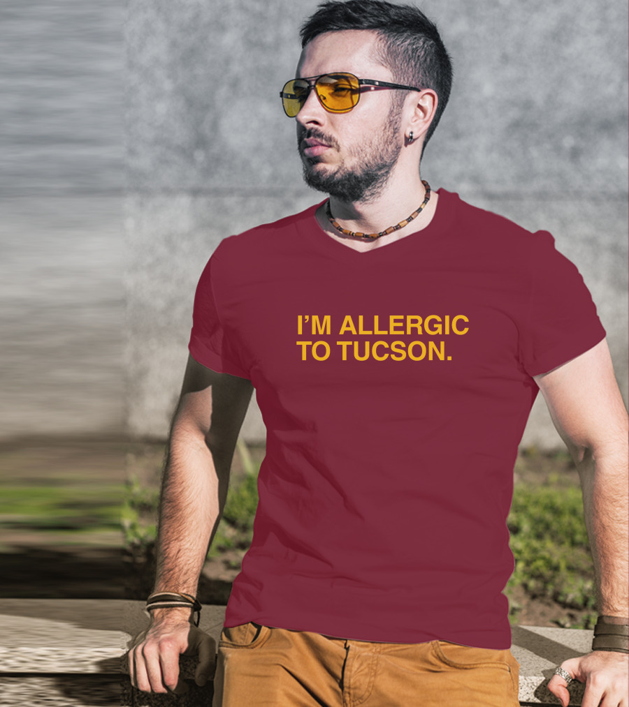 Well Put Merch I'm Allergic To Tucson Maroon T-Shirt