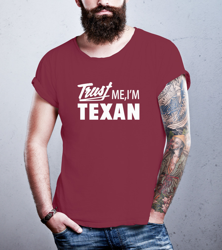Trust Me I'm Texan Texas Humor Merch T-Shirt