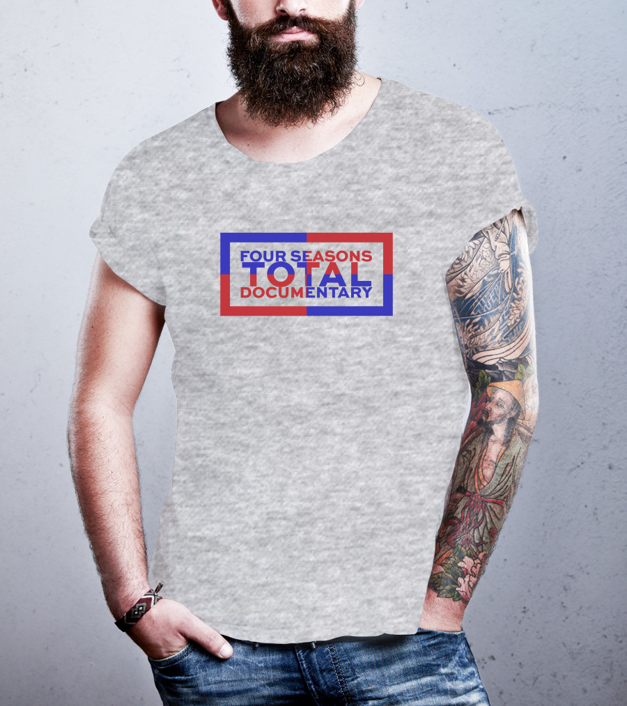 Four Seasons Total Documentary T-Shirt