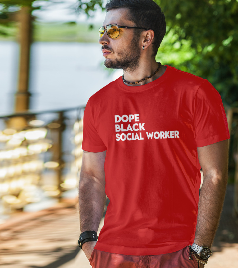 Dope Black Social Worker Bashea Williams T-Shirt