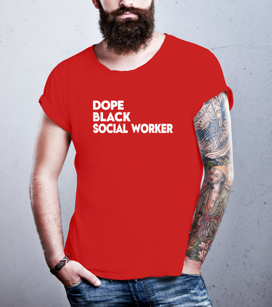 Dope Black Social Worker Bashea Williams T-Shirt