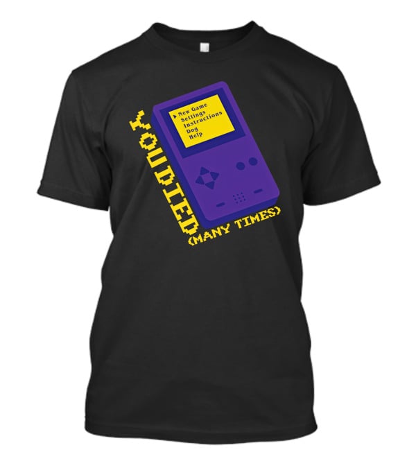 You Died Many Times New Game Settings Instructions Dog Help Seth Everman Represent Gameboy T-Shirt