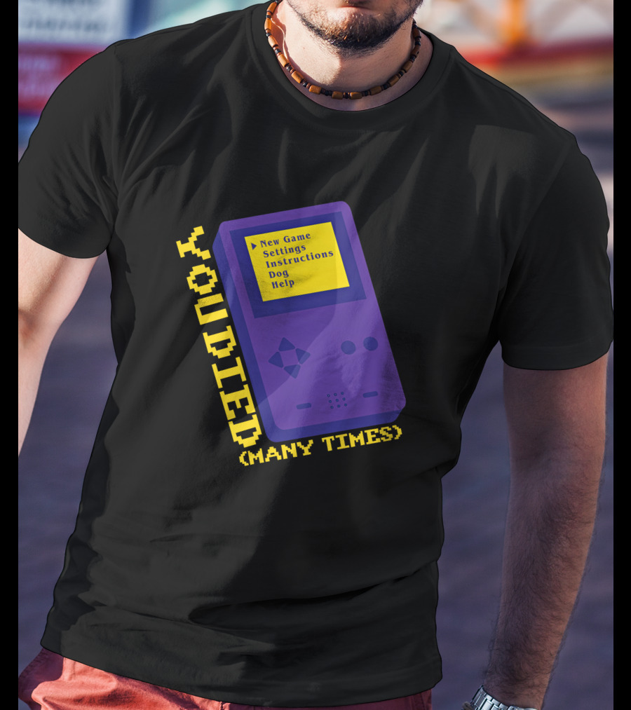 You Died Many Times New Game Settings Instructions Dog Help Seth Everman Represent Gameboy T-Shirt