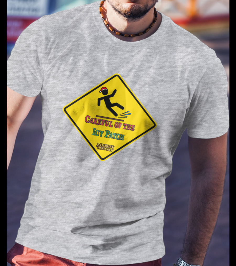 Muppet History Careful Of The Icy Patch Warning Sign Santa Hat T-Shirt