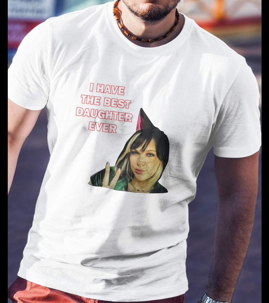 I Have The Best Daughter Ever She's Really Neat She Has A Cute Dog T-Shirt