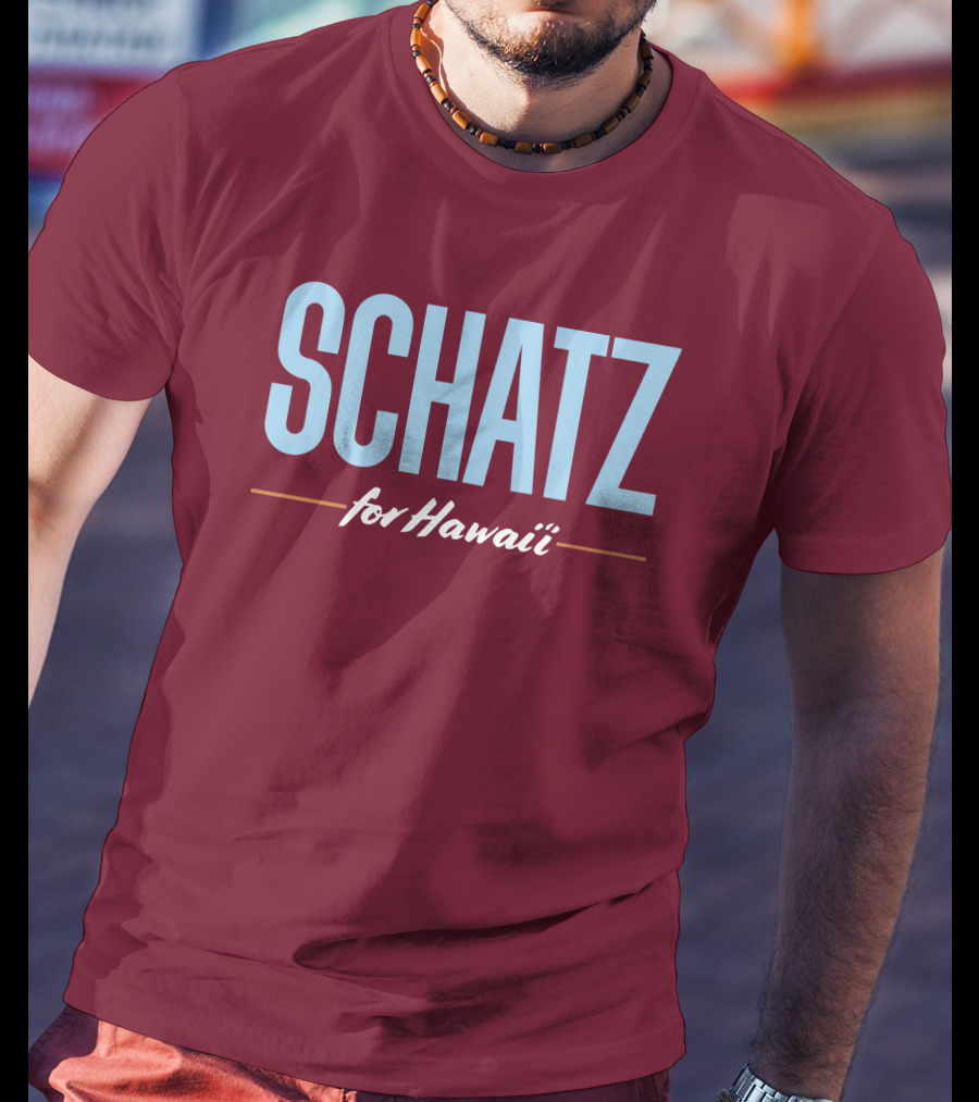 SCHATZ For Hawaii T-Shirt