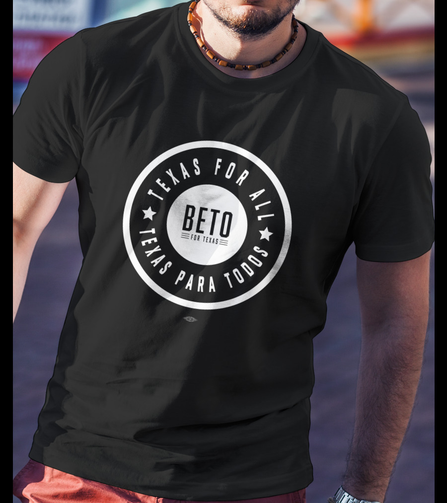 Beto For Texas Texas For All Texas Para Todos T-Shirt