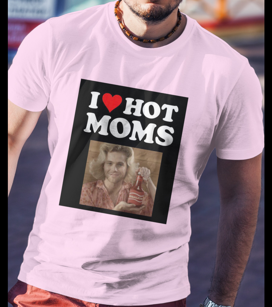 I Love Hot Moms Sauce Bottle Person Image Pink Background T-Shirt