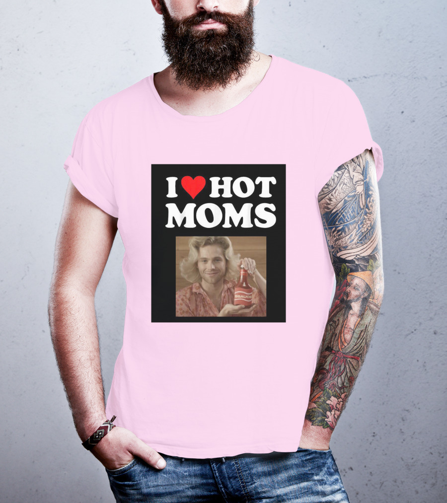 I Love Hot Moms Sauce Bottle Person Image Pink Background T-Shirt