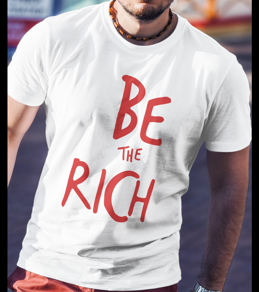 Be The Rich Tpusa Patriottakes Shop T-Shirt
