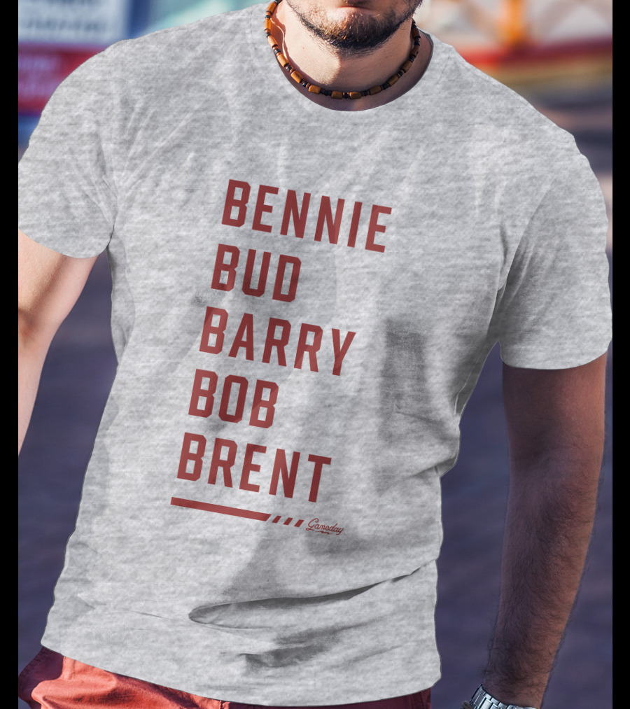 Bennie Bud Barry Bob Brent Gameday T-Shirt