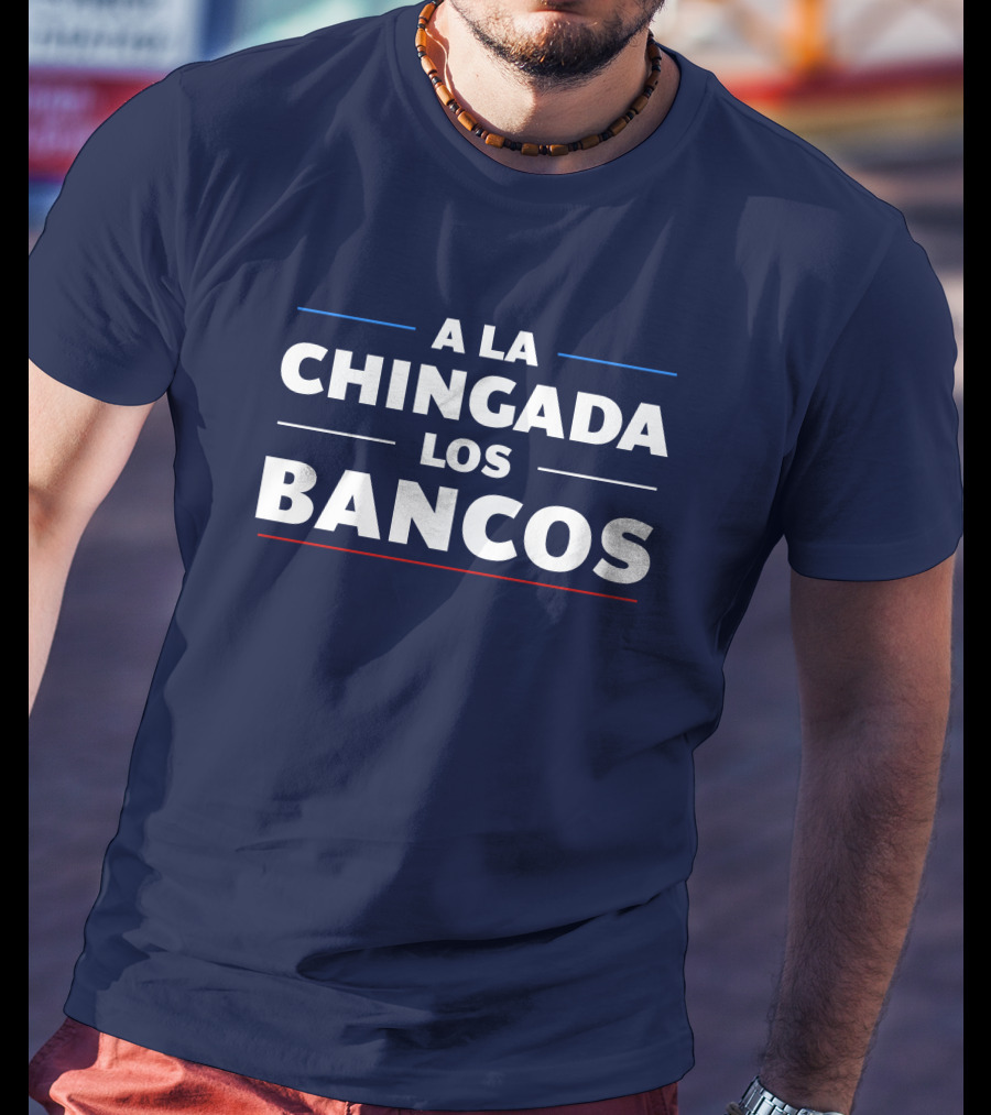 A La Chingada Los Bancos Max Keiser T-Shirt