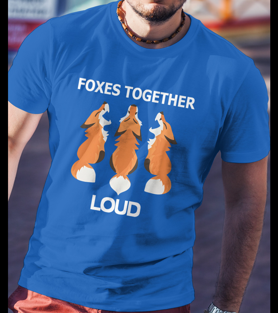 Foxes Together Loud Coyotic Trouble T-Shirt