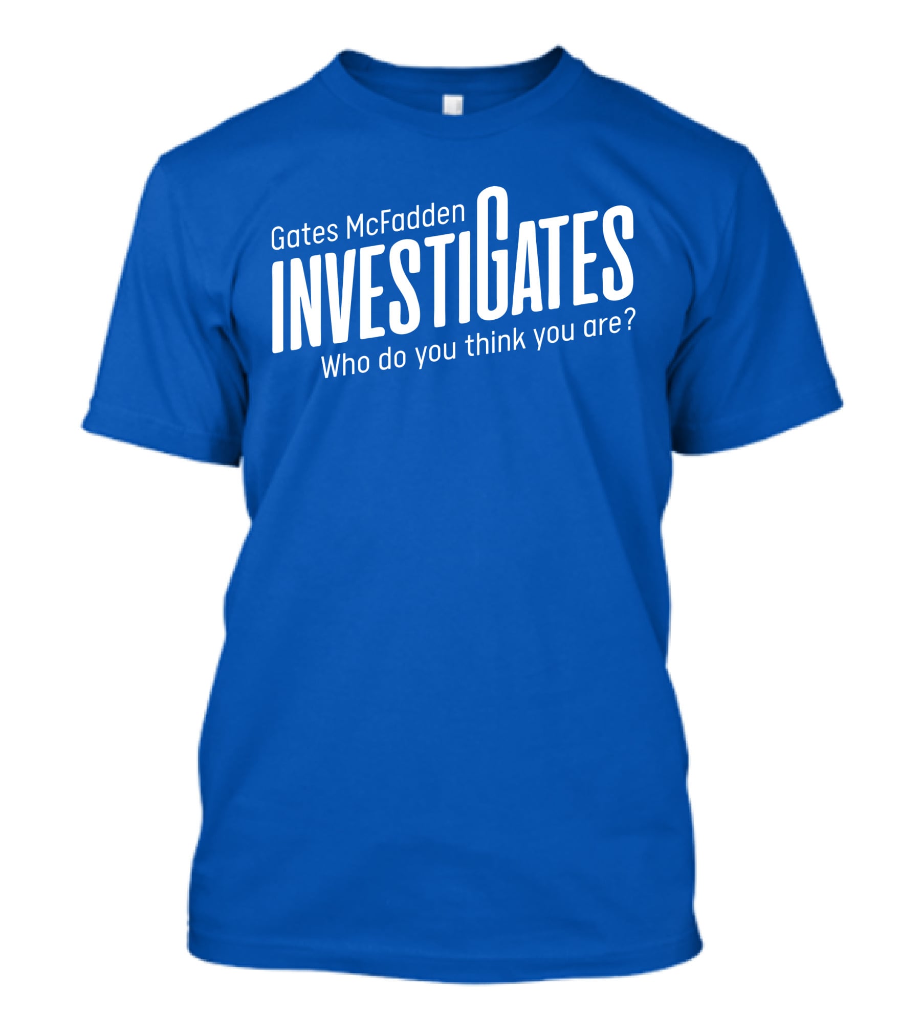 Gates McFadden Investigates Who Do You Think You Are T-Shirt