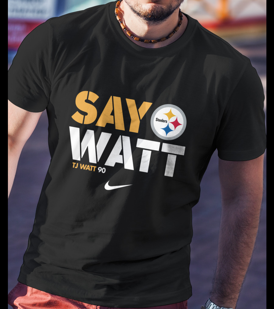 Say Watt Steelers T.J. Watt 90 Steelers Logo T-Shirt