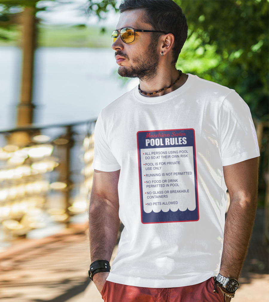 Moschino Swim Pool Rules All Persons Using Pool Do So At Their Own Risk Private Use Only No Running Food Or Drink Glass Or Breakable Containers Pets Allowed T-Shirt