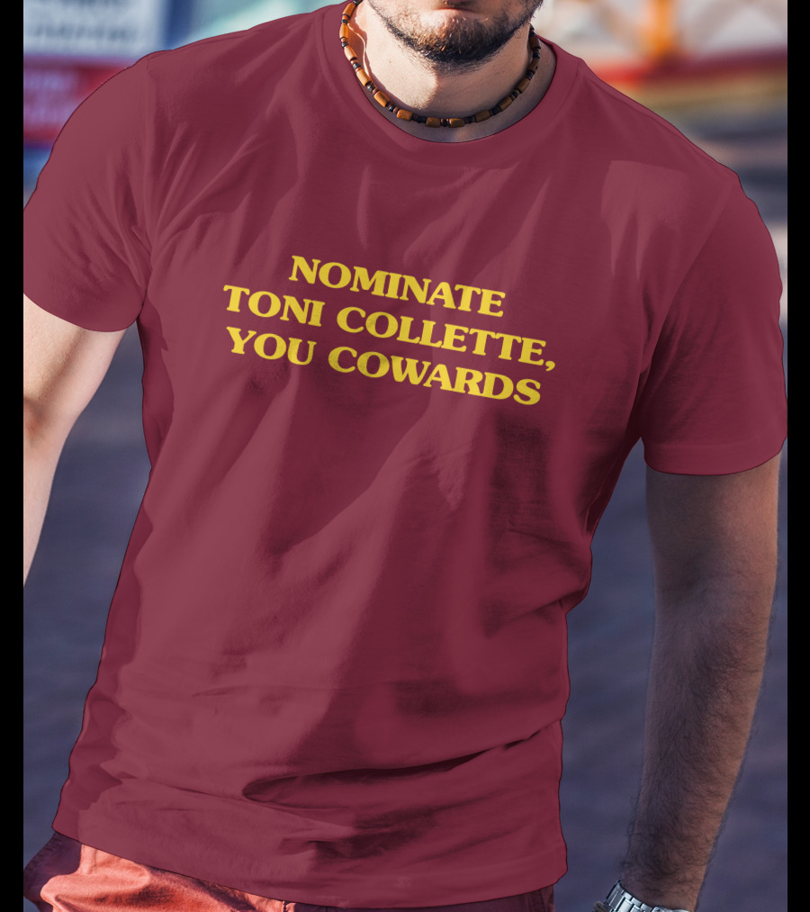 Nominate Toni Collette You Cowards T-Shirt