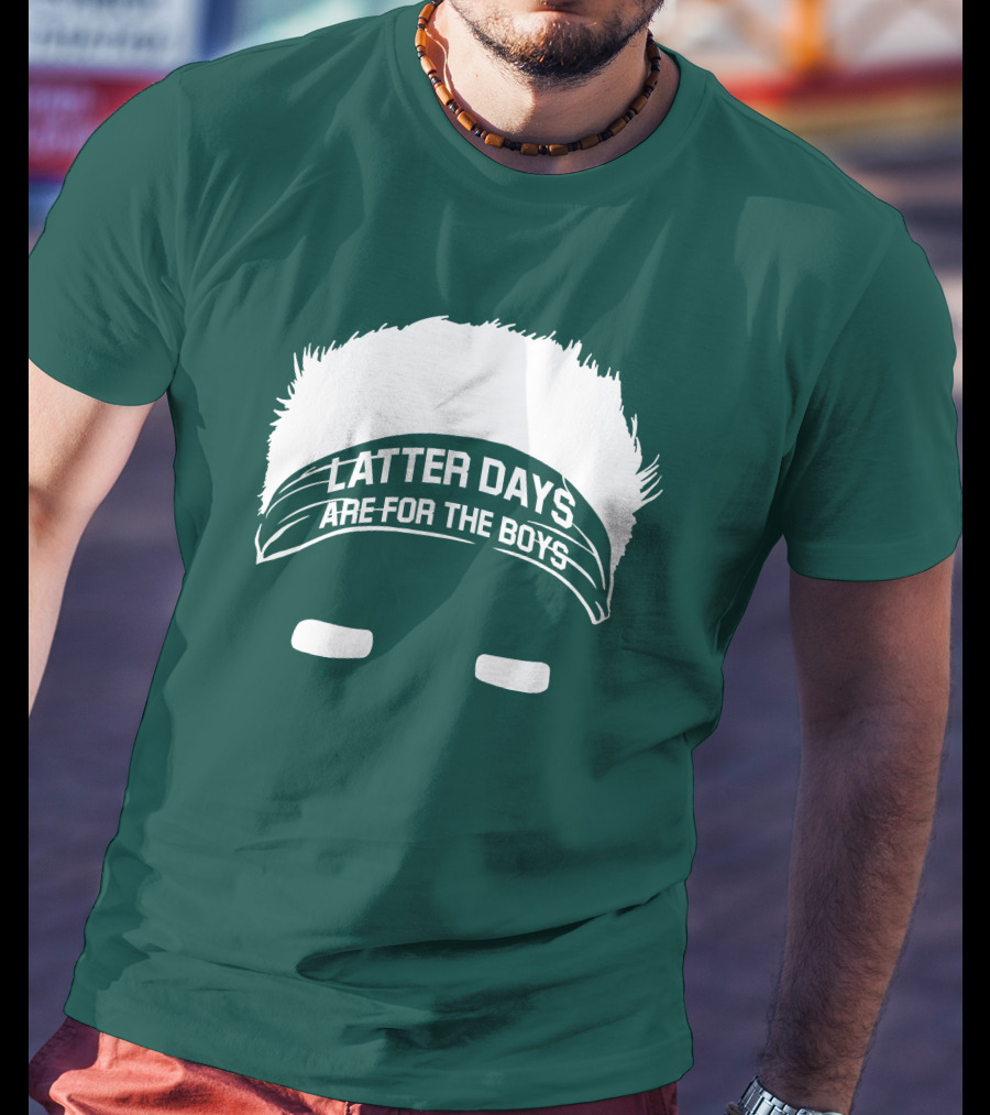 Latter Days Are For The Boys Headband Hair T-Shirt