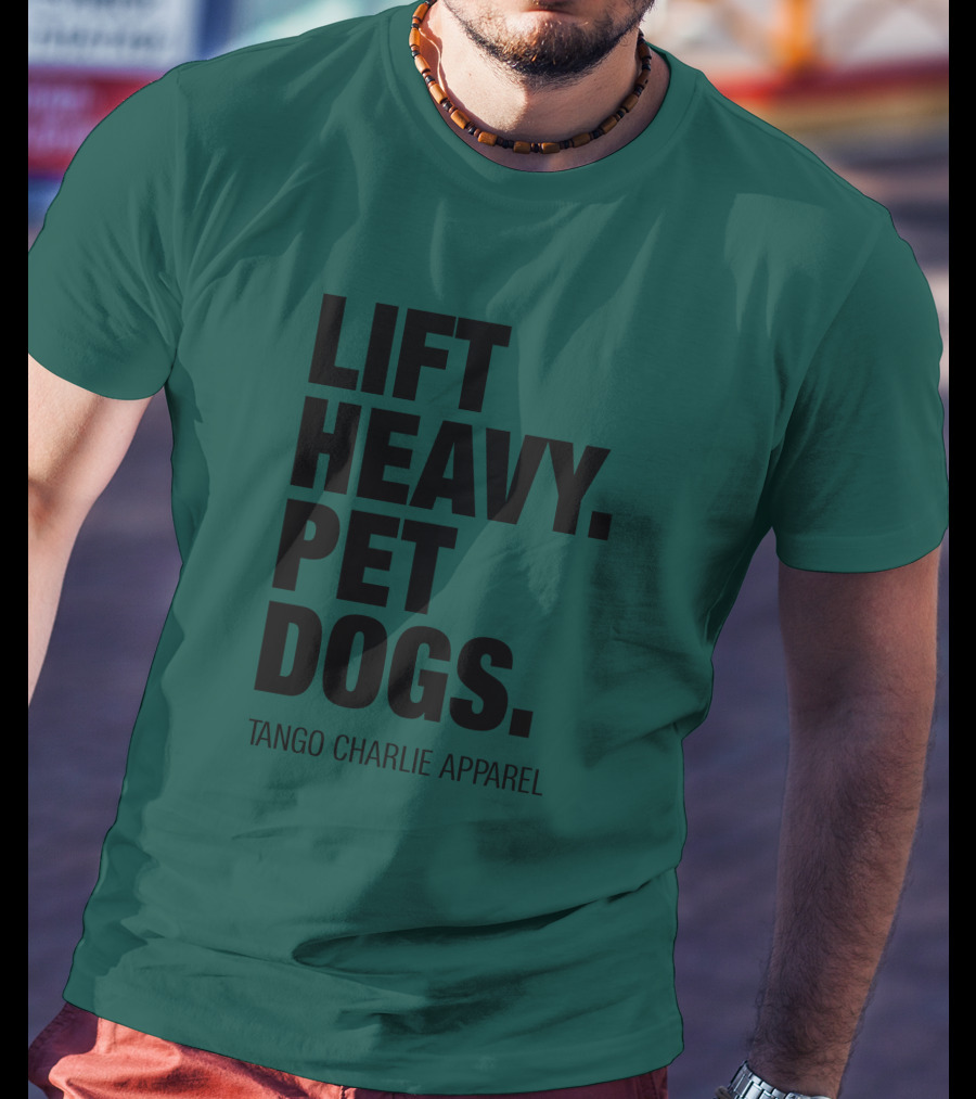 Lift Heavy Pet Dogs Tango Charlie T-Shirt