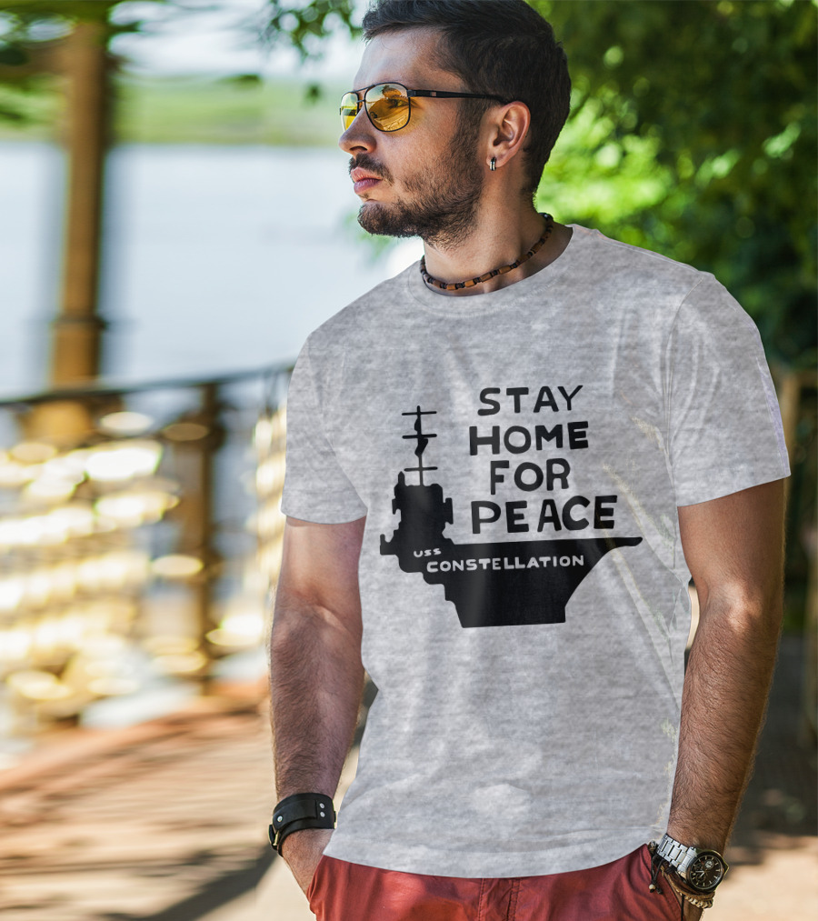 Stay Home For Peace USS Constellation T-Shirt