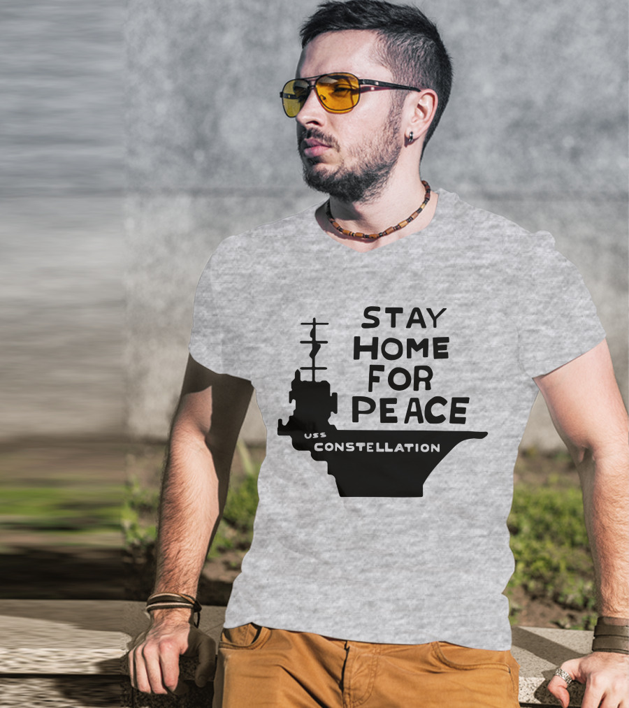Stay Home For Peace USS Constellation T-Shirt