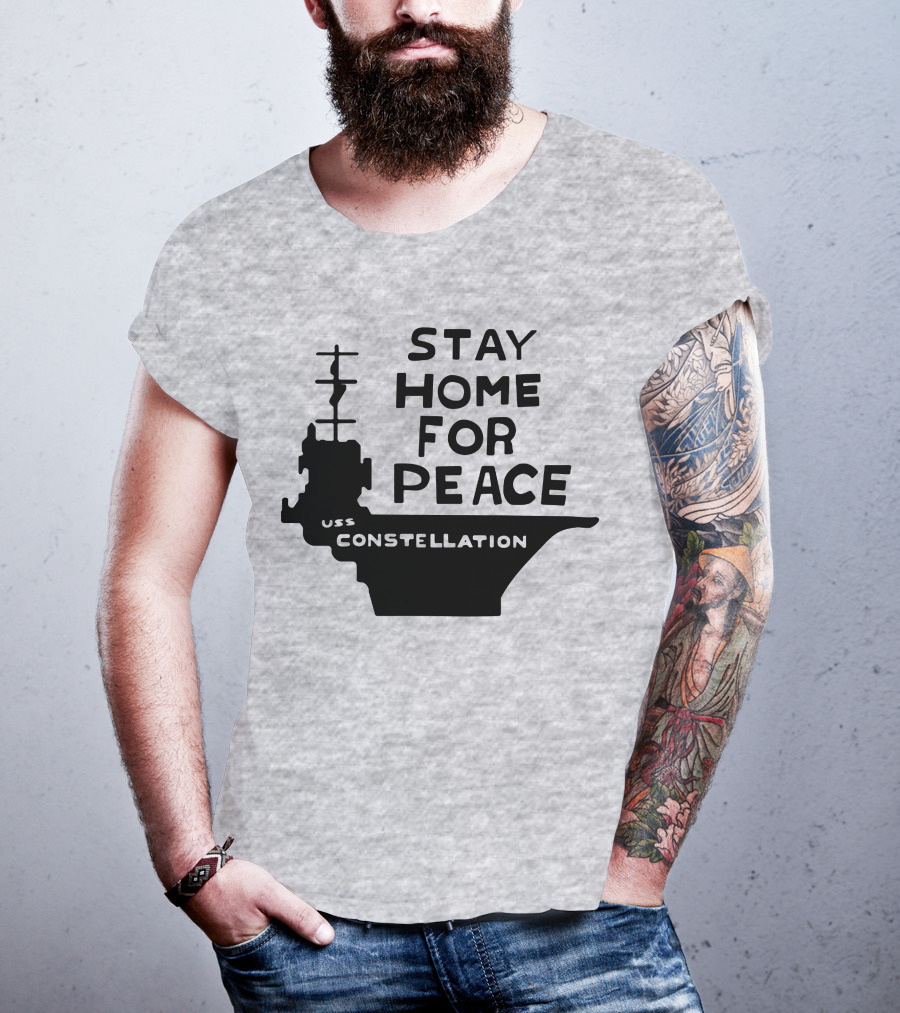 Stay Home For Peace USS Constellation T-Shirt
