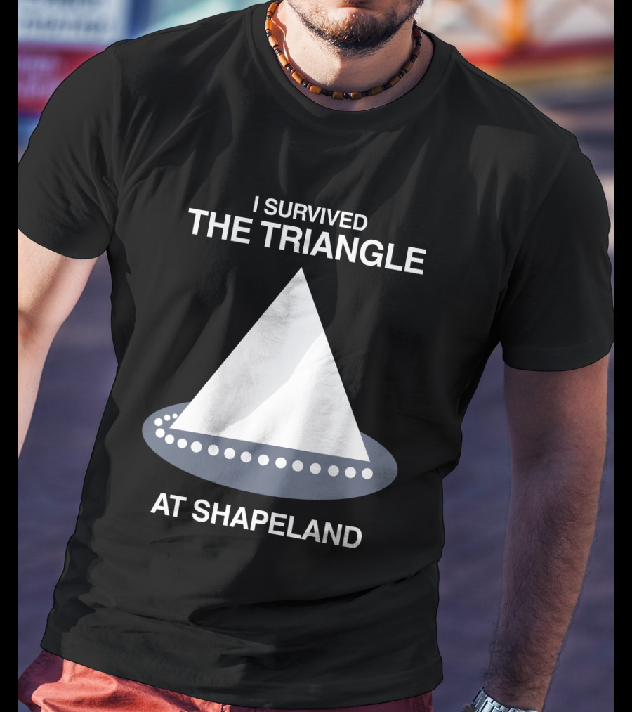 I Survived The Triangle At Shapeland T-Shirt