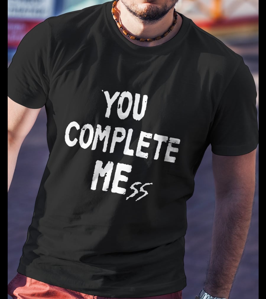 You Complete Mess 5 Seconds Of Summer 5SOS Updates T-Shirt