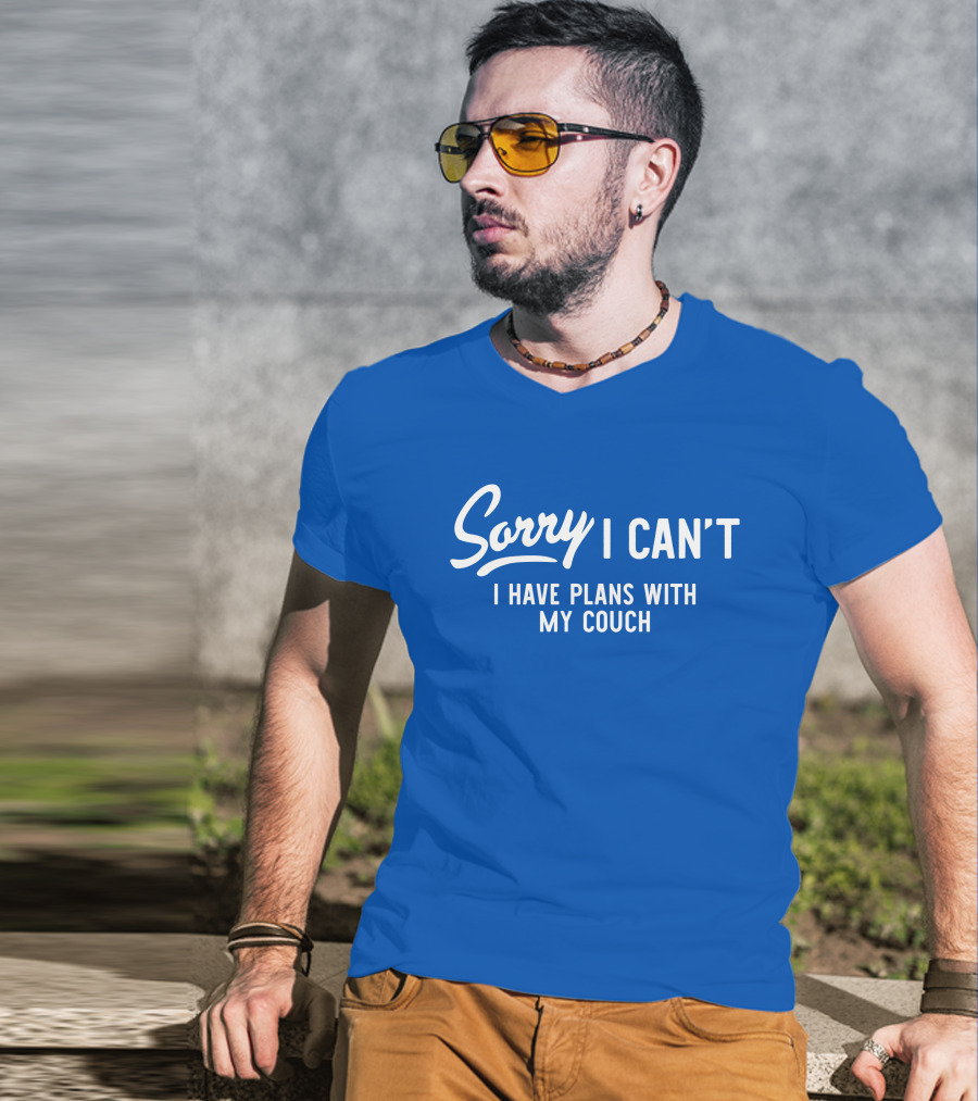 Sorry I Can't I Have Plans With My Couch T-Shirt