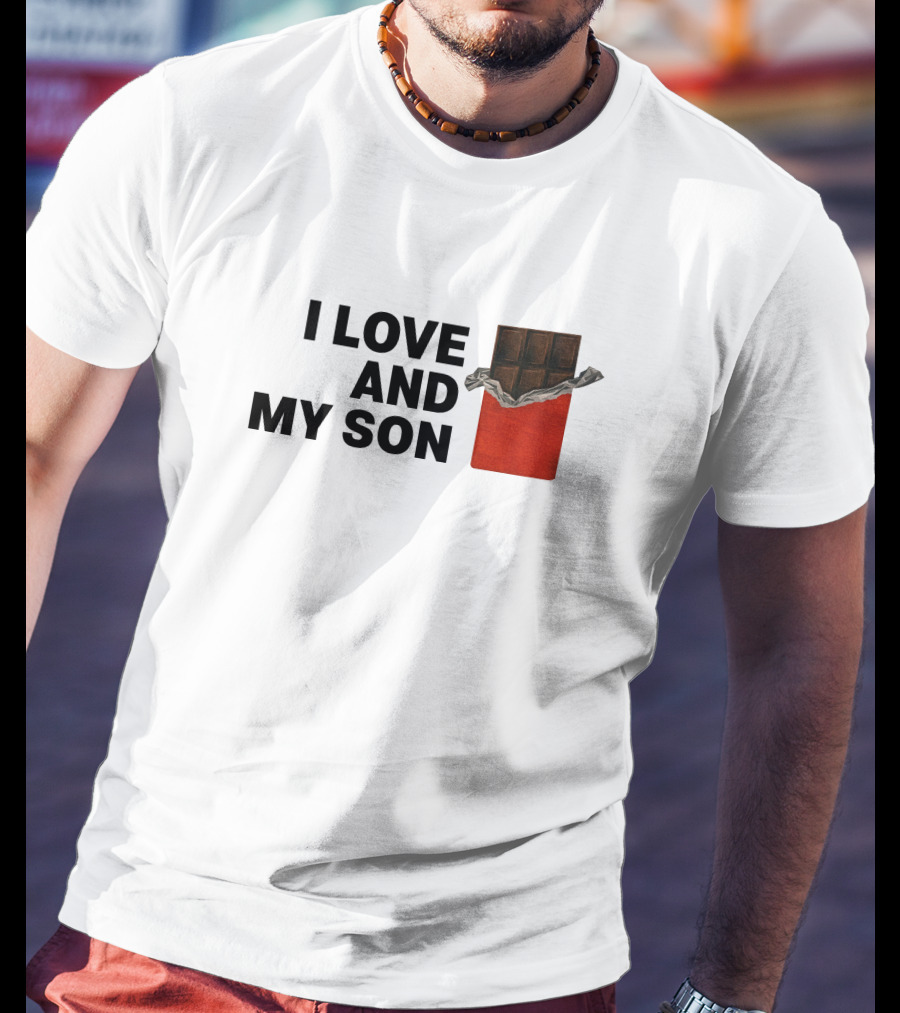 I Love Chocolate Bar Wrapper And My Son T-Shirt