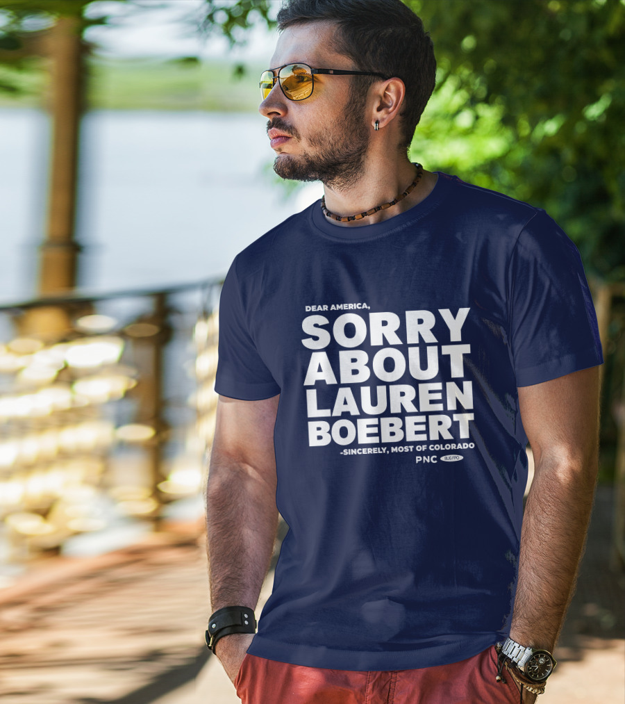 Dear America Sorry About Lauren Boebert Sincerely Most Of Colorado PNC Bug Pro T-Shirt