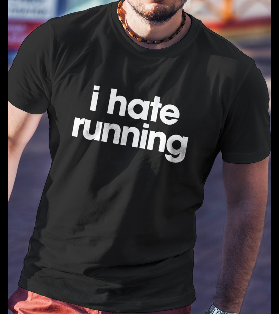 Crazy Dog Merch I Hate Running T-Shirt