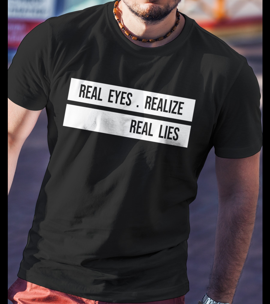 Real Eyes Realize Real Lies Jay-Z Daily H4shops Merch T-Shirt
